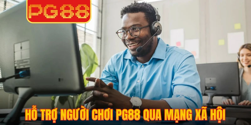 Hỗ trợ người chơi PG88 qua mạng xã hội
