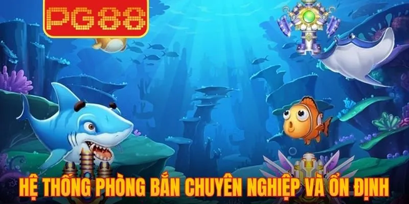 Hệ thống phòng bắn chuyên nghiệp mang đến trải nghiệm mượt và ổn định
