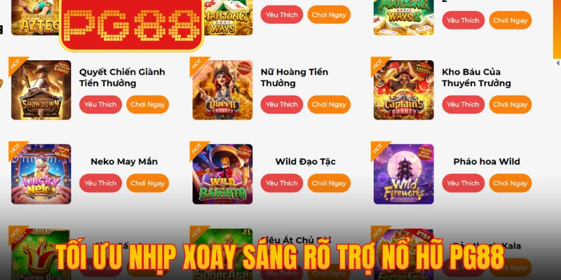 Tối ưu nhịp xoay sáng rõ trợ nổ hũ PG88