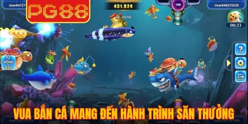 Vua bắn cá mang đến hành trình săn thưởng hấp dẫn như thật